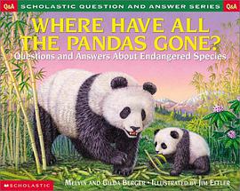 Where Have All the Pandas Gone? Questions and Answers About Endangered Species pdf epub mobi 电子书 下载