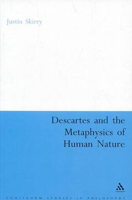 Descartes and the Metaphysics of Human Nature pdf epub mobi 电子书 下载