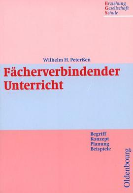 Fächerverbindender Unterricht. Begriff - Konzept - Planung - Beispiele. pdf epub mobi 电子书 下载