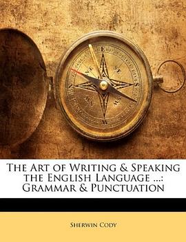 The Art of Writing & Speaking the English Language ... pdf epub mobi 电子书 下载