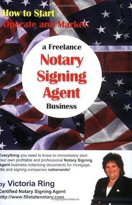How to Start, Operate and Market a Freelance Notary Signing Agent Business pdf epub mobi 电子书 下载
