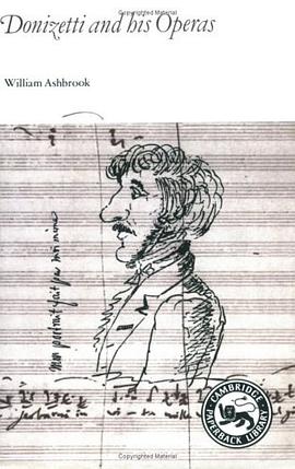 Donizetti and His Operas (Cambridge Paperback Library) pdf epub mobi 电子书 下载