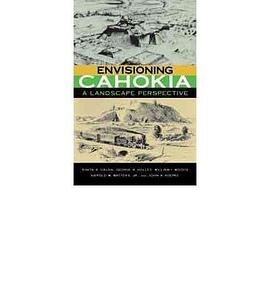 Envisioning Cahokia pdf epub mobi 电子书 下载