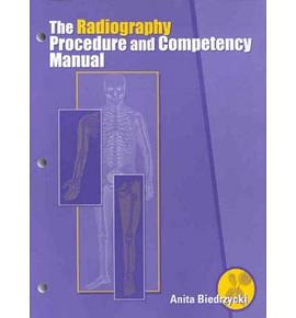 The Radiography Procedure and Competency Manual pdf epub mobi 电子书 下载