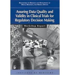 Assuring Data Quality and Validity in Clinical Trials for Regulatory Decision Making pdf epub mobi 电子书 下载