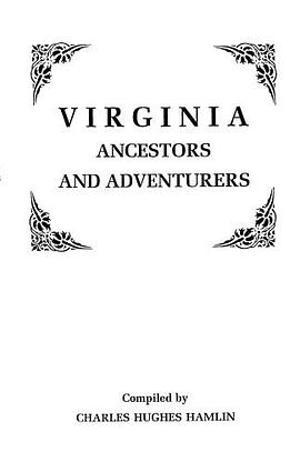 Virginia Ancestors and Adventurers. Three Volumes in One pdf epub mobi 電子書 下載