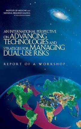 An International Perspective on Advancing Technologies and Strategies for Managing Dual-Use Risks pdf epub mobi 电子书 下载