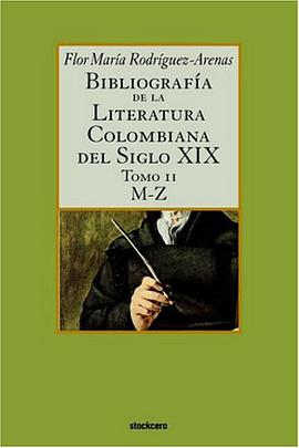 Bibliografia de La Literatura Colombiana del Siglo XIX - Tomo II (M-Z) (Spanish Edition) pdf epub mobi 电子书 下载