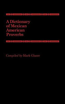 A Dictionary of Mexican American Proverbs pdf epub mobi 电子书 下载