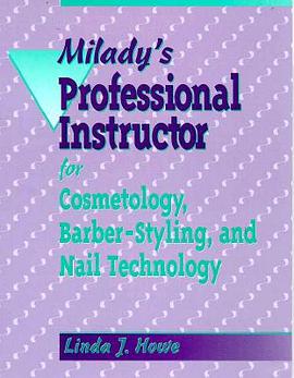 Milady's Professional Instructor for Cosmetology, Barber-Styling and Nail Technology pdf epub mobi 电子书 下载