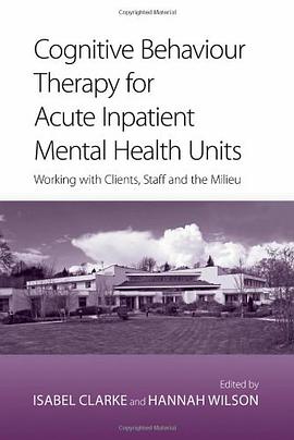 Cognitive Behaviour Therapy for Acute Inpatient Mental Health Units pdf epub mobi 电子书 下载