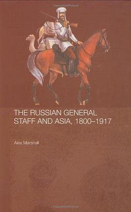 The Russian General Staff and Asia, 1860-1917 pdf epub mobi 电子书 下载