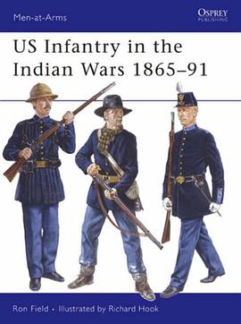 US Infantry in the Indian Wars 1865-91 pdf epub mobi 电子书 下载