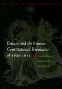Britain and the Iranian Constitutional Revolution of 1906-1911 pdf epub mobi 电子书 下载