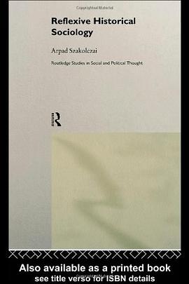 Reflexive Historical Sociology pdf epub mobi 电子书 下载