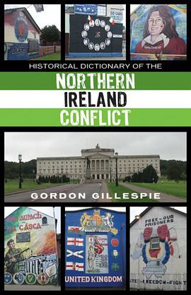 Historical Dictionary of the Northern Ireland Conflict pdf epub mobi 电子书 下载