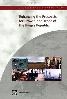 Enhancing the Prospects for Growth And Trade of the Kyrgyz Republic pdf epub mobi 电子书 下载