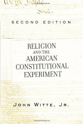Religion and The American Constitutional Experiment, 2nd Edition pdf epub mobi 下载