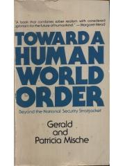 Toward a human world order: Beyond the national security straitjacket pdf epub mobi 电子书 下载