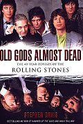 OLD GODS ALMOST DEAD:THE 40-YEAR ODYSSEF THE ROLLING STONES pdf epub mobi 电子书 下载