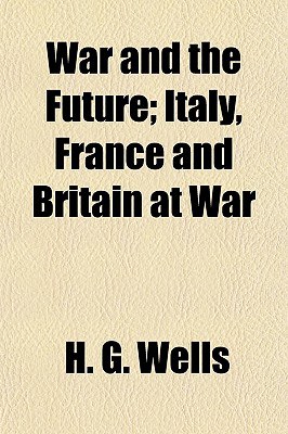 War and the Future; Italy, France and Britain at War pdf epub mobi 电子书 下载