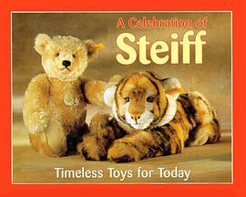 A Celebration of Steiff, Timeless Toys for Today pdf epub mobi 电子书 下载
