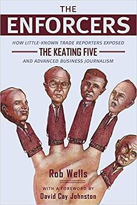 The Enforcers: How Little-Known Trade Reporters Exposed the Keating Five and Advanced Business Journ pdf epub mobi 电子书 下载