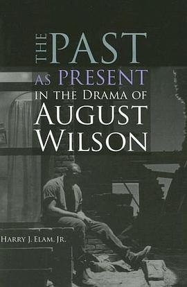 The Past as Present in the Drama of August Wilson pdf epub mobi 下载