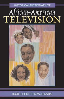 Historical Dictionary of African-American Television pdf epub mobi 电子书 下载