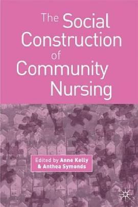 The Social Construction of Community Nursing pdf epub mobi 电子书 下载