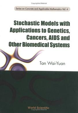 Stochastic Models with Applications to Genetics, Cancers, AIDS and Other Biomemedical Systems pdf epub mobi 电子书 下载