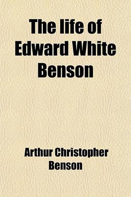 The life of Edward White Benson pdf epub mobi 电子书 下载