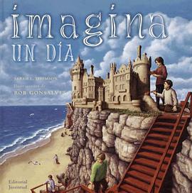 Imagina Un Dia/ Imagine a Day (Spanish Edition) pdf epub mobi 电子书 下载