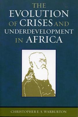 The Evolution of Crises and Underdevelopment in Africa pdf epub mobi 电子书 下载
