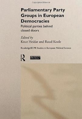 Parliamentary Party Groups in European Democracies pdf epub mobi 电子书 下载