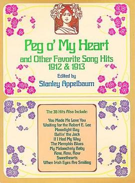 Peg O' My Heart and Other Favorite Song Hits, 1912 & 1913 pdf epub mobi 电子书 下载