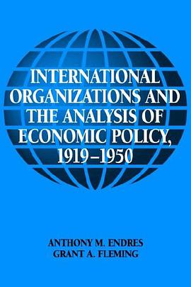 International Organizations and the Analysis of Economic Policy, 1919-1950 pdf epub mobi 电子书 下载