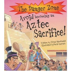 Avoid Becoming an Aztec Sacrifice! pdf epub mobi 电子书 下载