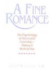 A Fine Romance: The Psychology of Successful Courtship- Making It Work for You pdf epub mobi 电子书 下载
