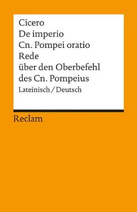 De imperio Cn. Pompei ad Quirites oratio / Rede über den Oberbefehl des Cn. Pompeius pdf epub mobi 电子书 下载