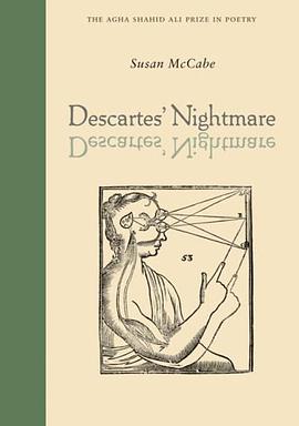 Descartes' Nightmare (Agha Shahid Ali Prize in Poetry)