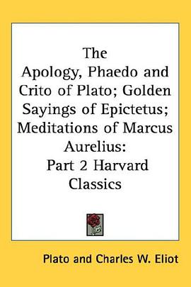 The Apology, Phaedo and Crito of Plato; Golden Sayings of Epictetus; Meditations of Marcus Aurelius pdf epub mobi 电子书 下载