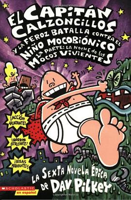Capitán Calzoncillos y la feroz batalla contra el niño mocobiónico; 1a parte pdf epub mobi 电子书 下载