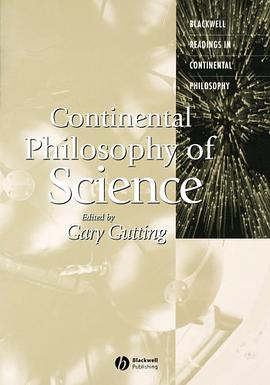 Continental Philosophy of Science (Blackwell Readings in Continental Philosophy)