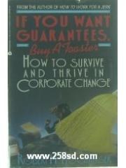 If You Want Guarantees， Buy a Toaster: How to Survive and Thrive in Corporate Change pdf epub mobi 电子书 下载