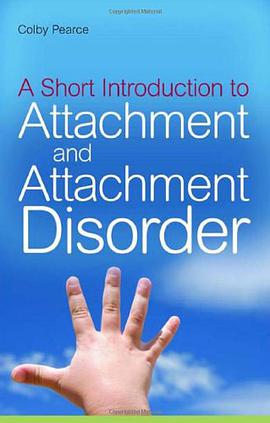 A Short Introduction to Attachment and Attachment Disorder pdf epub mobi 电子书 下载