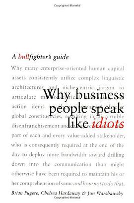 Why Business People Speak Like Idiots pdf epub mobi 电子书 下载