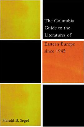 The Columbia Guide to the Literature of Eastern Europe Since 1945 pdf epub mobi 电子书 下载