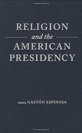 Religion and the American Presidency pdf epub mobi 电子书 下载