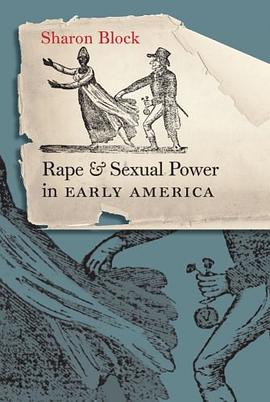 Rape and Sexual Power in Early America pdf epub mobi 电子书 下载